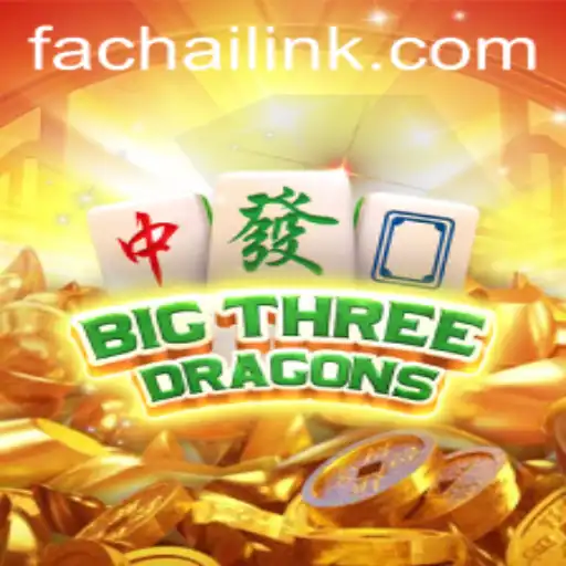BigThreeDragons: An Exciting Dive into the World of FACHAI
