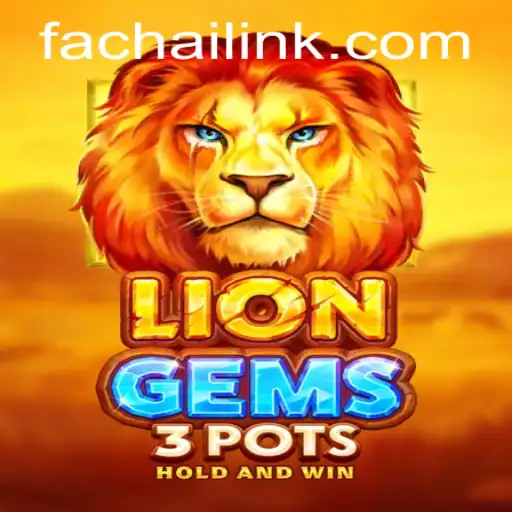 Discover the Thrill of LionGems3pots: A Deep Dive into the Fascinating World of FACHAI